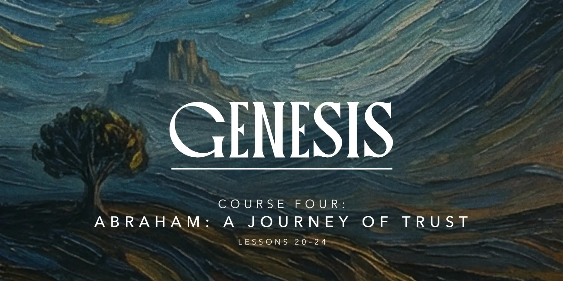 Genesis: Abraham: A Journey of Trust