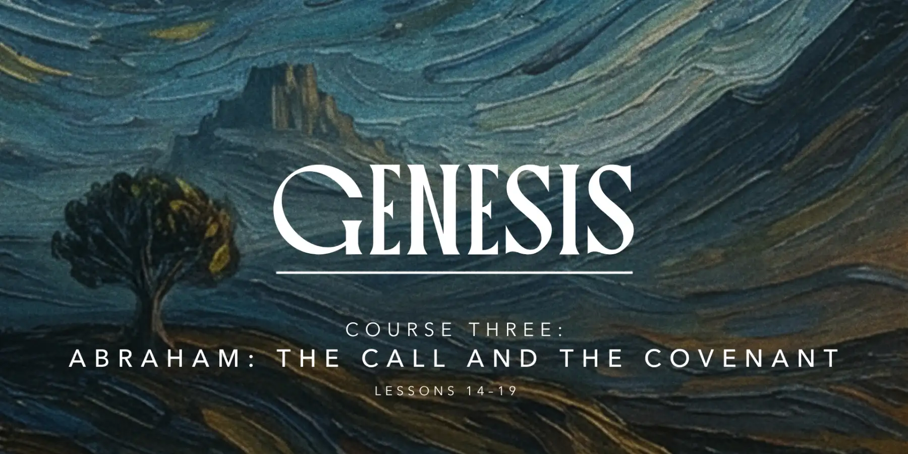 Genesis: Abraham: The Call and the Covenant